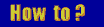 to How to Make? Contents